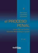 EL PROCESO PENAL. TOMO II: ESTRUCTURA Y GARANTAS PROCESALES