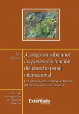 CASTIGO SIN SOBERANO? IUS PUNIENDI Y FUNCIN DEL DERECHO PENAL INTERNACIONAL