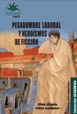 PESADUMBRE LABORAL Y HEROSMOS DE FICCIN