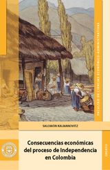 CONSECUENCIAS ECONMICAS DEL PROCESO DE INDEPENDENCIA EN COLOMBIA
ECONOMA