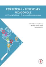 EXPERIENCIAS Y REFLEXIONES PEDAGGICAS EN CIENCIA POLTICA Y RELACIONES INTERNACIONALES
TEXTOS DE CIENCIA POLTICA, GOBIERNO Y RELACIONES INTERNACIONALES