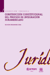 CONSTRUCCIN CONSTITUCIONAL DEL PROCESO DE INTEGRACIN SURAMERICANO
COLECCIN JURDICA