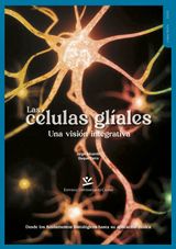 LAS CLULAS GLIALES. UNA VISIN INTEGRATIVA 
LIBROS DE TEXTO