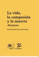 LA VIDA, LA COMPASIN Y LA MUERTE 
ENSAYOS