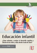 EDUCACIN INFANTIL  CMO ESTIMULAR Y EVALUAR EL DESARROLLO COGNITIVO Y AFECTIVO DE LOS NIOS Y NIAS DESDE EL AULA DE CLASE?