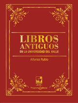 LIBROS ANTIGUOS EN LA UNIVERSIDAD DEL VALLE
INSTITUCIONAL