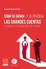 CMO SE GANAN (Y SE PIERDEN) LAS GRANDES CUENTAS