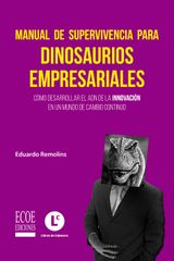 MANUAL DE SUPERVIVENCIA PARA DINOSAURIOS EMPRESARIALES