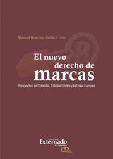 EL NUEVO DERECHO DE MARCAS PERSPECTIVA EN COLOMBIA ESTADOS UNIDOS Y LA UNION EUROPEA