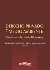 DERECHO PRIVADO Y MEDIO AMBIENTE: HOMENAJE A FERNANDO HINESTROSA