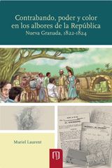 CONTRABANDO, PODER Y COLOR EN LOS ALBORES DE LA REPBLICA: NUEVA GRANADA, 1822-1824