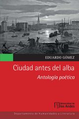 CIUDAD ANTES DEL ALBA: ANTOLOGA POTICA 