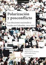 POLARIZACIN Y POSCONFLICTO: LAS ELECCIONES NACIONALES Y LOCALES EN COLOMBIA 2014-2017