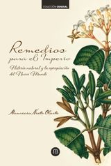 REMEDIOS PARA EL IMPERIO: HISTORIA NATURAL Y LA APROPIACIN DEL NUEVO MUNDO