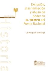 EXCLUSIN, DISCRIMINACIN Y ABUSO DE PODER EN EL TIEMPO DEL FRENTE NACIONAL. UNA APROXIMACIN DESDE EL ANLISIS CRTICO DEL DISCURSO (ACD)