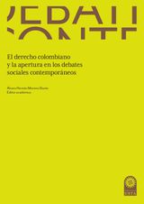 EL DERECHO COLOMBIANO Y LA APERTURA EN LOS DEBATES SOCIALES CONTEMPORÁNEOS
DERECHO
