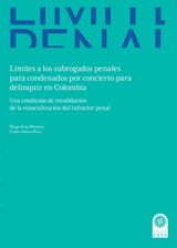 LMITES A LOS SUBROGADOS PENALES PARA CONDENADOS POR CONCIERTO PARA DELINQUIR EN COLOMBIA: