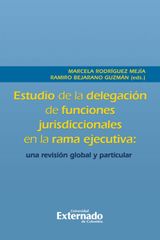 ESTUDIO DE LA DELEGACIN DE FUNCIONES JURISDICCIONALES EN LA RAMA EJECUTIVA: UNA REVISIN GLOBAL Y PARTICULAR