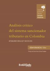 ANLISIS CRTICO DEL SISTEMA SANCIONADOR TRIBUTARIO EN COLOMBIA. ACTUALIZADO CON LA LEY 1943 DE 2018