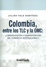 COLOMBIA, ENTRE LOS TLC Y LA OMC