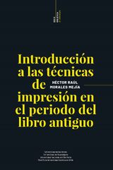 INTRODUCCIN A LAS TCNICAS DE IMPRESIN EN EL PERIODO DEL LIBRO ANTIGUO