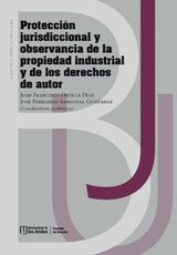 PROTECCIN JURISDICCIONAL Y OBSERVANCIA DE LA PROPIEDAD INDUSTRIAL Y DE LOS DERECHOS DE AUTOR