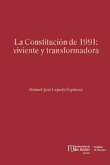 LA CONSTITUCIÓN DE 1991: VIVIENTE Y TRANSFORMADORA