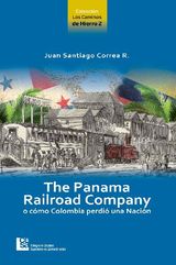 THE PANAMA RAILROAD COMPANY
LOS CAMINOS DE HIERRO 2