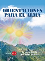 ORIENTACIONES PARA EL ALMA
ESPIRITUALIDAD Y CRECIMIENTO PERSONAL