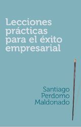 LECCIONES PRCTICAS PARA EL XITO EMPRESARIAL