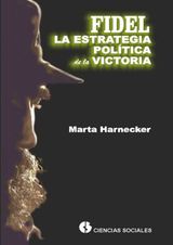 FIDEL LA ESTRATEGIA POLTICA DE LA VICTORIA