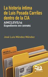 LA HISTORIA NTIMA DE LUIS POSADA CARRILES DENTRO DE LA CIA