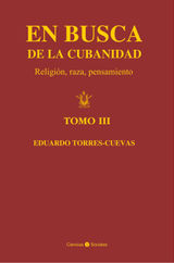 EN BUSCA DE LA CUBANIDAD (TOMO III)