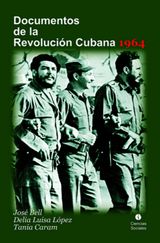 DOCUMENTOS DE LA REVOLUCIN CUBANA 1964