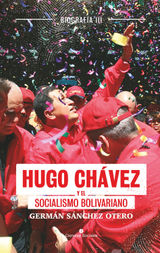 HUGO CHVEZ Y EL SOCIALISMO BOLIVARIANO