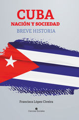 CUBA, NACIN Y SOCIEDAD. BREVE HISTORIA