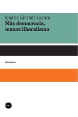 MS DEMOCRACIA, MENOS LIBERALISMO
DISCUSIONES