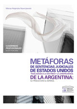 METFORAS DE SENTENCIAS JUDICIALES DE ESTADOS UNIDOS TRASLADADAS A LA DOCTRINA Y LA JURISPRUDENCIA DE LA ARGENTINA
CUADERNOS PROFESIONALESINVESTIGACIN