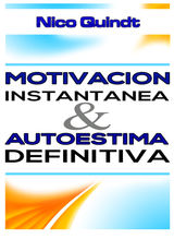 MOTIVACIN INSTANTNEA & AUTOESTIMA DEFINITIVA