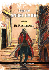 SAGA DEL NGEL CADO. EL RESILIENTE