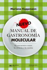 NUEVO MANUAL DE GASTRONOMA MOLECULAR
CIENCIA QUE LADRA SERIE MAYOR