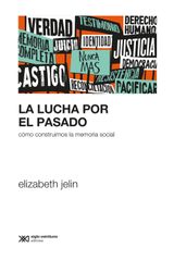 LA LUCHA POR EL PASADO
PASADOS QUE INSISTEN