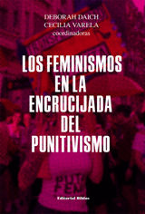 LOS FEMINISMOS EN LA ENCRUCIJADA DEL PUNITIVISMO