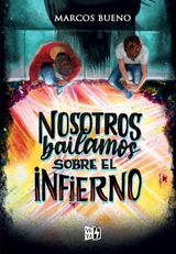 NOSOTROS BAILAMOS SOBRE EL INFIERNO