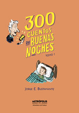 300 CUENTOS DE BUENAS NOCHES. TOMO 1