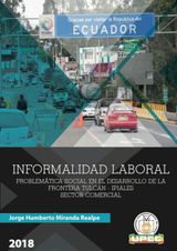 INFORMALIDAD LABORAL: PROBLEMTICA SOCIAL EN EL DESARROLLO DE LA FRONTERA TULCN-IPIALES, SECTOR COMERCIAL