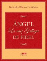 NGEL. LA RAZ GALLEGA DE FIDEL