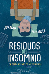 RESIDUOS DEL INSOMNIO
CRNICAS DESCONFINADAS