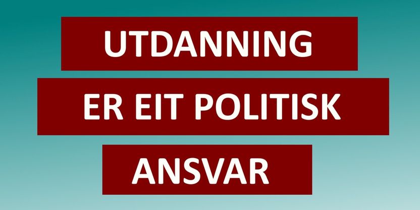 Plakat med teksten utdanning er eit politisk ansvar 