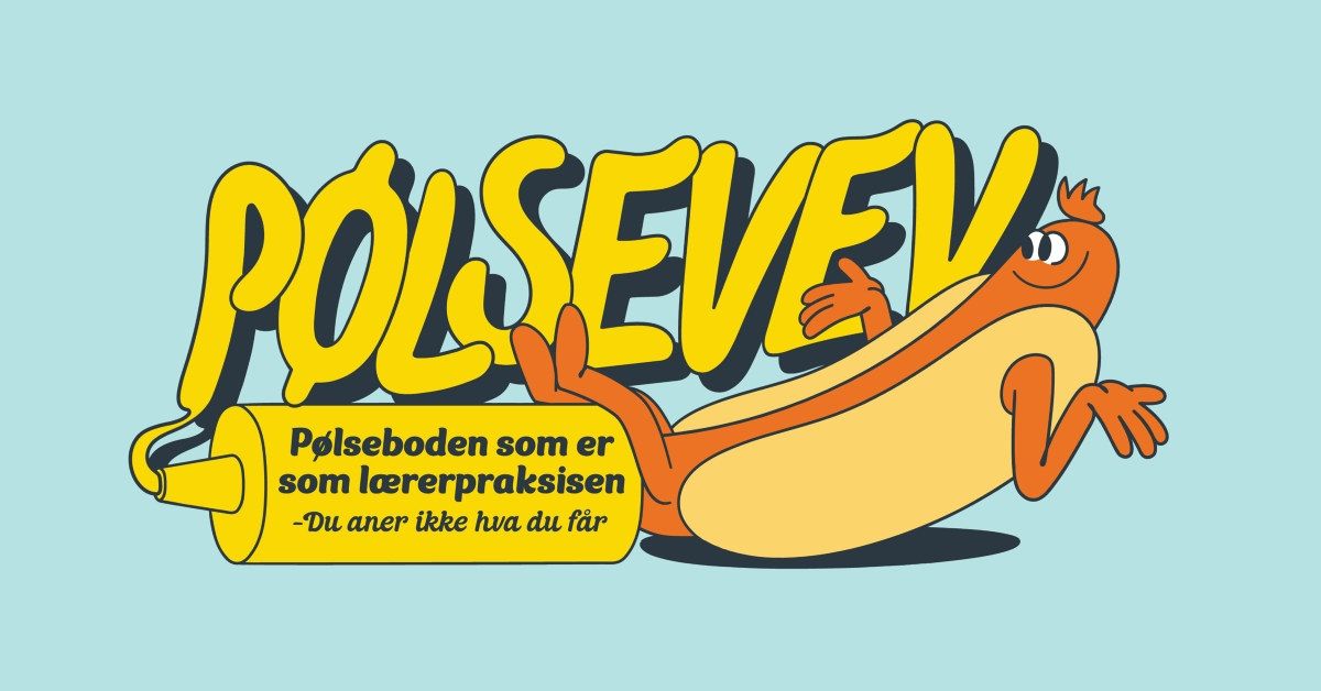 Kampanjebilde for "Pølsevev"-kampanjen. På bildet ligger en pølse i brød, med ansikt, armer og ben. Pølsa trekker på skuldrene. Ved siden av pølsa ligger det en sennepsflaske, på flasken står det "pølseboden som er som lærerpraksisen - du aner ikke hva du får". Ut av flasken tyter det sennep, og sennepen danner ordet "Pølsevev" i store bokstaver. 